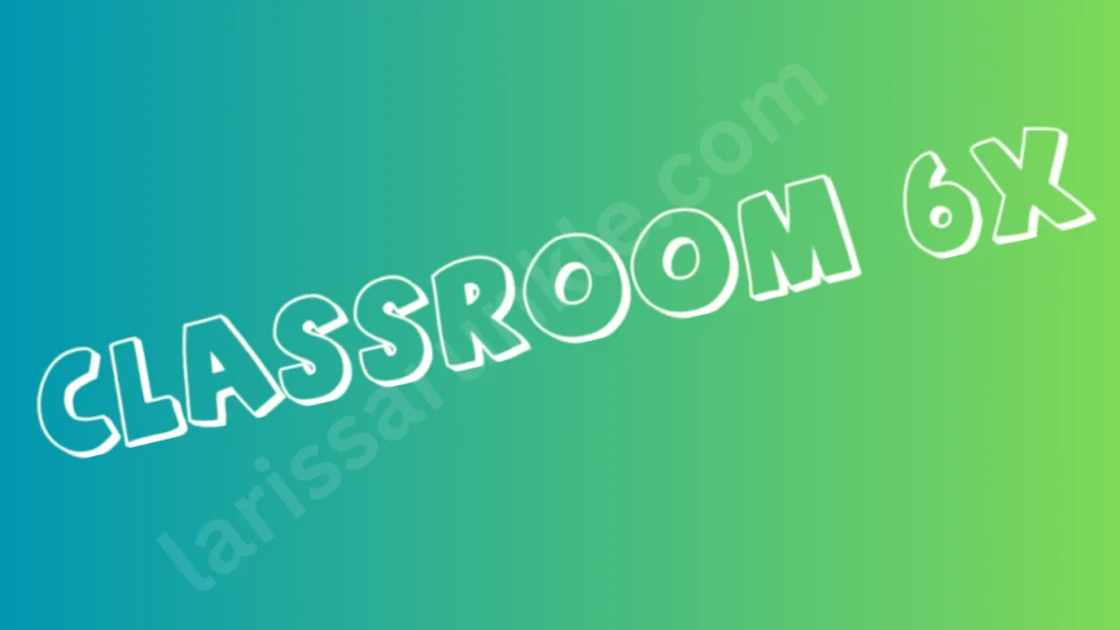Classroom-6X