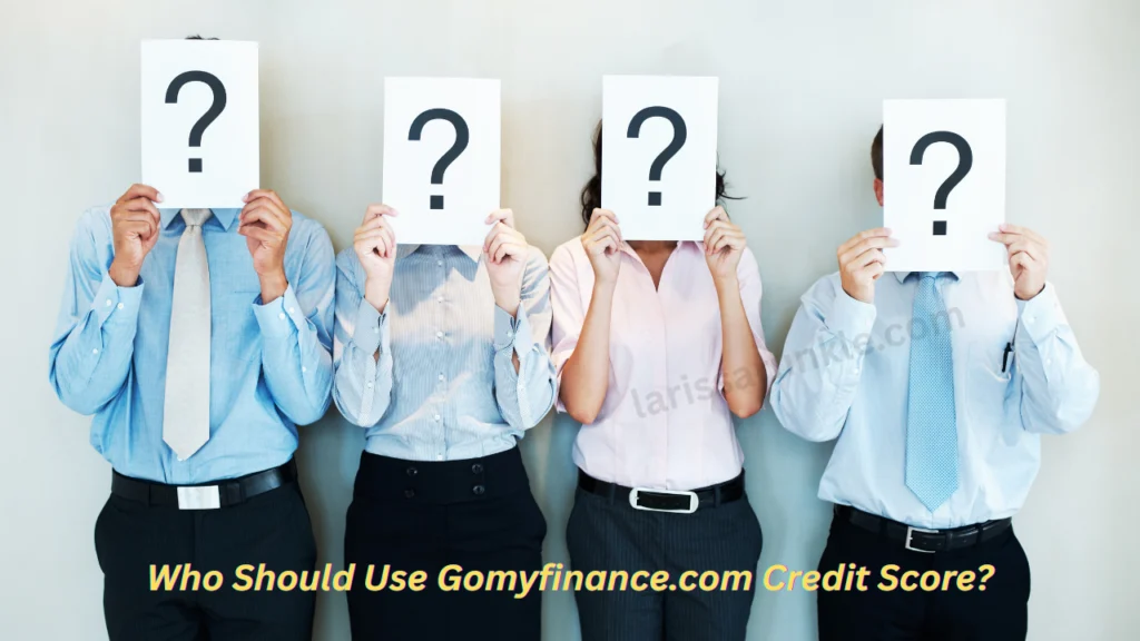 Who-Should-Use-Gomyfinance.com-Credit-Score